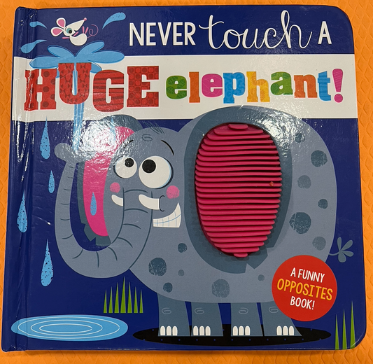 Never Touch a Huge Elephant (Touch and feel)