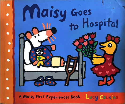 Maisy Goes to the Hospital