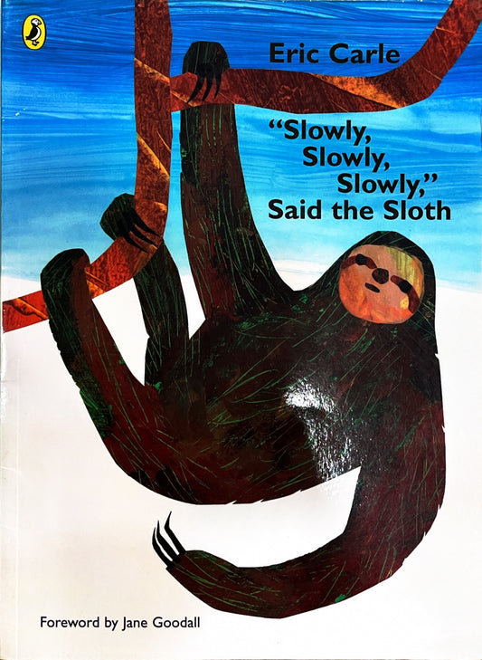 "Slowly, Slowly" Said the Sloth by Eric Carle