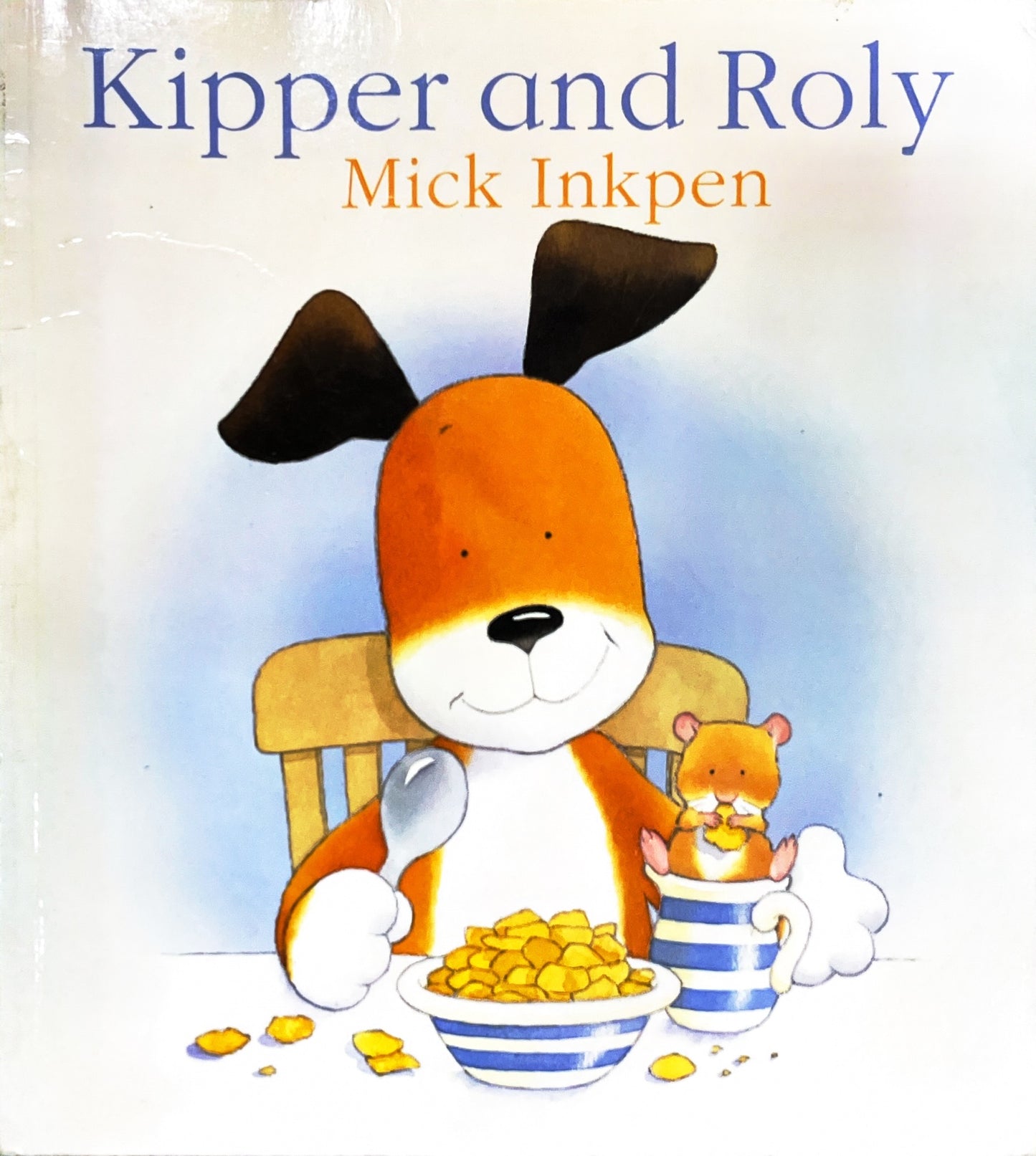 Kipper and Roly (Mick Inkpen)