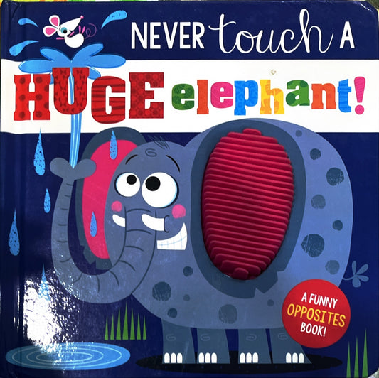 Never Touch a Huge Elephant (Touch and feel)