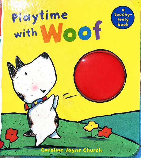 Playtime with Woof (Touch and Feel)