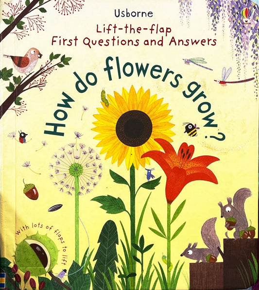 How do flowers grow? (Lift the Flaps)