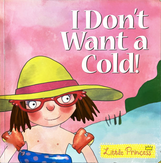I dont want a cold