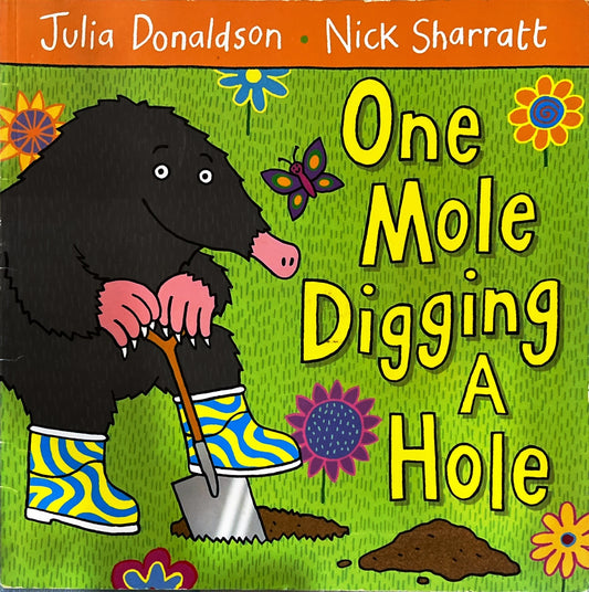 one mole digging a Hole (Julia Donaldson)