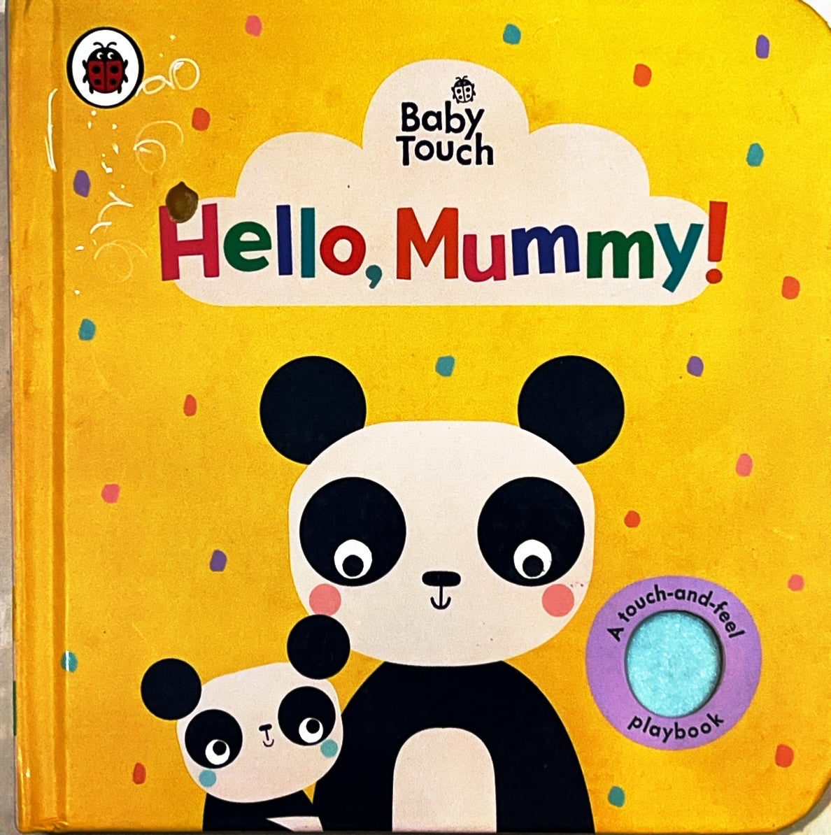 Hello Mummy (Touch and feel)