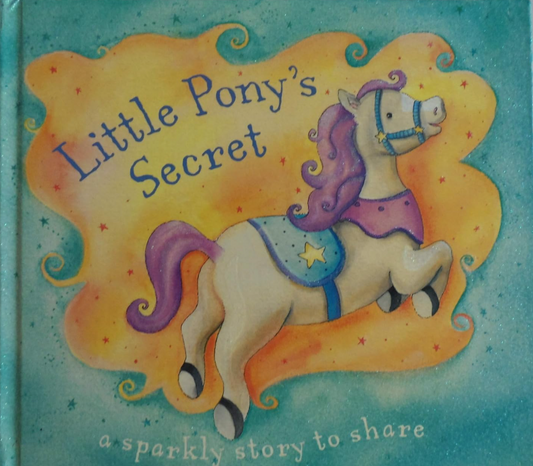 Little Pony's Secret (Touh and Feel Story Boo)